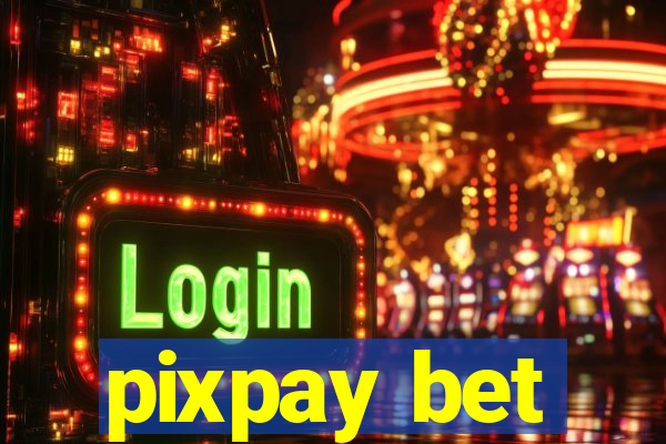 pixpay bet